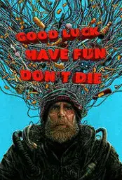 Poster Good Luck, Have Fun, Don’t Die